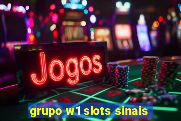 grupo w1 slots sinais